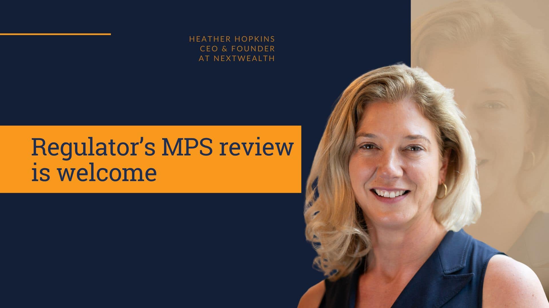 Regulator’s MPS review is welcome - NextWealth